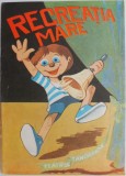 Recreatia mare - Teatrul Tandarica - Carte de Povesti pentru Copii