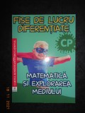 MATEMATICA SI EXPLORAREA MEDIULUI. FISE DE LUCRU DIFERENTIATE CLASA PREGATITOARE