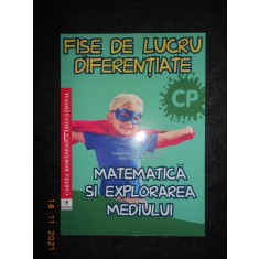 MATEMATICA SI EXPLORAREA MEDIULUI. FISE DE LUCRU DIFERENTIATE CLASA PREGATITOARE