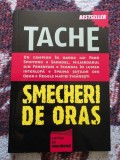 ✅ 📚 SMECHERI DE ORAȘ - TACHE * EDITURA NV PRESS 2006 * COLECȚIA CARTEA DE WEEKEND DIN SERIA TRILOGIA ȘMECHEREASCĂ * STARE FOARTE BUNĂ * 96 DE PAGINI