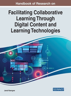 Handbook of Research on Facilitating Collaborative Learning Through Digital Content and Learning Technologies foto