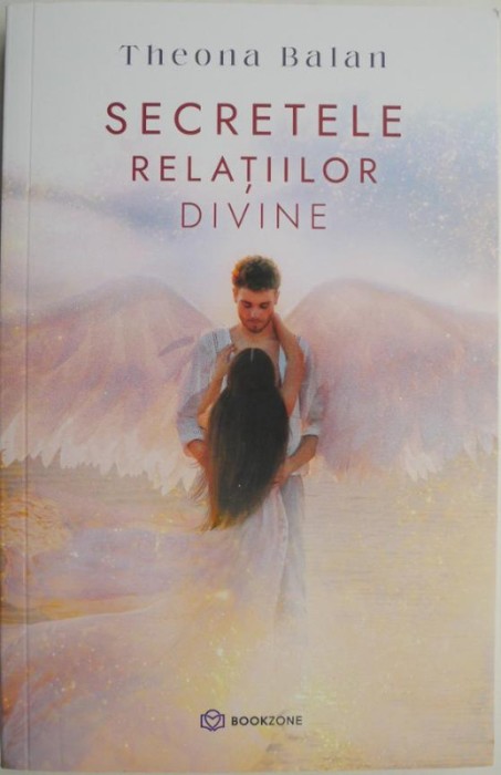 Secretele relatiilor divine &ndash; Theona Balan