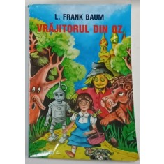 VRAJITORUL DIN OZ de L. FRANK BAUM , traducere de MIHAIL CANIANU , 2007