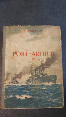 PORT ARTHUR - roman, Volumul 2- A. Stepanov, 1952, 664 pag, stare buna foto