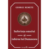 Suferinta omului si iubirea lui Dumnezeu - George Remete