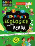 Experimente ecologice pentru acasa. Descopera stiinta din viata de zi cu zi - Susan Martineau, Niculescu