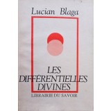 Lucian Blaga - Les differentielles divines (Editia: 1990)