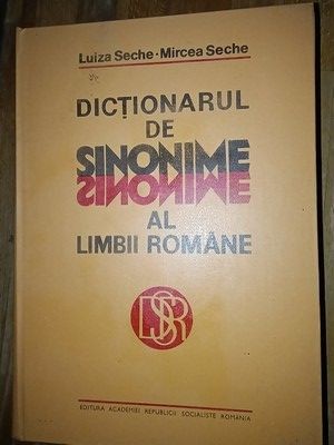 Dictionarul de sinonime al limbii romane- Luiza Seche, Mircea Seche