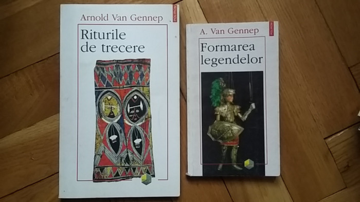 Arnold Van Gennep - Riturile de Trecere + Formarea Legendelor antropologie rit
