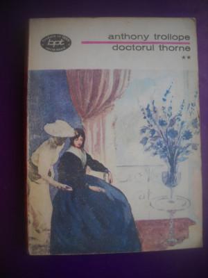 HOPCT DOCTORUL THORNE / ANTHONY TROLLOPE -VOLUMUL II 1974 - 269 PAGINI foto