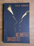 Max Bridge - Nelinistile dragostei