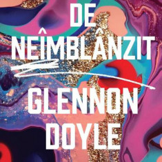 De neîmblânzit - Paperback brosat - Glennon Doyle - Curtea Veche