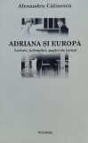 Adriana si Europa - Alexandru Calinescu ($B59)