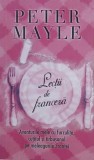 Lectii de franceza. Aventurile mele cu furculita, cutitul si tirbusonul pe meleagurile Frantei - Peter Mayle
