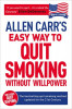 Allen Carr&#039;s Quit Smoking Without Willpower: Be a Happy Nonsmoker