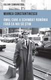 Carte Mihnea Constantinescu Iulian Comanescu Biografii Memorii Jurnale Curtea Veche Brosata