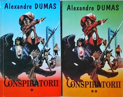 Alexandre Dumas - Conspiratorii, 2 volume foto