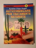 Aurelian C&icirc;rjeu Gogan - Autovindecare prin tratamente naturiste (2007)