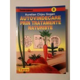 Aurelian C&icirc;rjeu Gogan - Autovindecare prin tratamente naturiste (2007)
