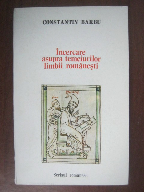 Constantin Barbu - Incercare asupra temeiurilor limbii romanesti