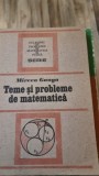Teme si probleme de matematica - Mircea Ganga