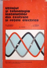 UTILAJUL SI TEHNOLOGIA INSTALATIILOR DIN CENTRALE SI RETELE ELECTRICE-GH. IACOBESCU, I. IORDANESCU, M. TUDO-288014