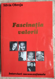 Cumpara ieftin SILVIA OBREJA - FASCINATIA VALORII: INTERVIURI/2000(DEDICATIE PT MITICA POPESCU)