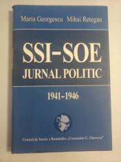 SSI-SOE JURNAL POLITIC 1941-1946 - Maria GEORGESCU * Mihai RETEGAN - (autograf si dedicatie pt.gen.I.VLAD)