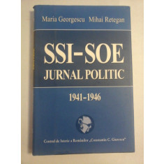 SSI-SOE JURNAL POLITIC 1941-1946 - Maria GEORGESCU * Mihai RETEGAN