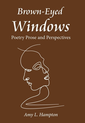 Brown-Eyed Windows: Poetry Prose and Perspectives foto