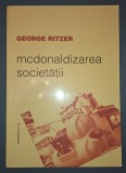 George Ritzer - McDonaldizarea societății