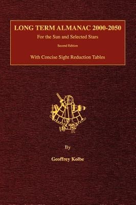 Long Term Almanac 2000-2050: For the Sun and Selected Stars with Concise Sight Reduction Tables, 2nd Edition (Hardcover) foto