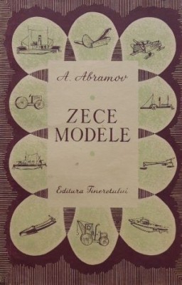 Zece modele - A. Abramov (coperta putin uzata) foto