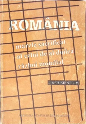 ROMANIA, MARELE SACRIFICAT AL CELUI DE-AL DOILEA RAZBOI MONDIAL. DOCUMENTE-ROMANIA, MARELE SACRIFICAT AL CE-263640 foto
