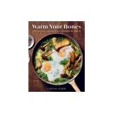 Warm Your Bones: Cozy Recipes for Chilly Days and Winter Nights