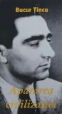 Apararea civilizatiei - Bucur Tincu