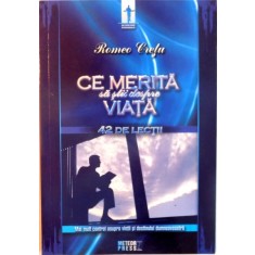 CE MERITA SA STII DESPRE VIATA, 42 DE LECTII de ROMEO CRETU, 2008