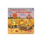 Construction Site: A Thankful Night: A Thanksgiving Lift-The-Flap Book