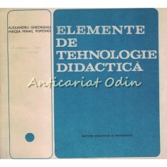 Elemente De Tehnologie Didactica - Alexandru Gheorghiu, Mircea Mihail Popovici