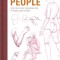 How to Draw People: Step-By-Step Lessons for Figures and Poses