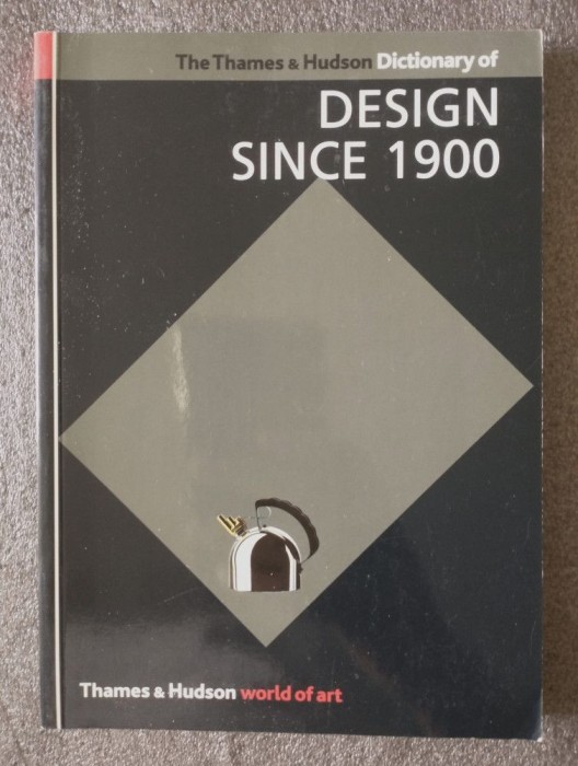 Guy Julier - The Thames &amp; Hudson Dictionary of Design Since 1900