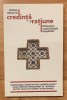 Credinta si ratiune. Dialoguri, contradictii, impacari de Mihail Neamtu