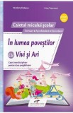 In lumea povestilor cu Vivi si Ari. Caiet - Clasa pregatitoare - Nicoleta Ciobanu, Irina Terecoasa