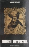 Mihai Viteazul - Manole Neagoe (Coperta Uzata) - Carte Istorie