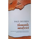 ELEMENTELE METAFIZICII. ALATURI DE O CONSIDERATIE PRELIMINARA ASUPRA ESENTEI IDEALISMULUI-PAUL DEUSSEN-237366