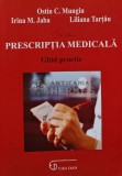 Prescriptia Medicala, Ostin Mungiu, Liliana Tartau, Ed. Dan, 2004, 200 pagini, Brosata, Medicina Interna