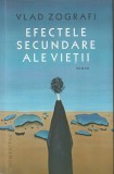 VLAD ZOGRAFI - EFECTELE SECUNDARE ALE VIETII ( 2016 )