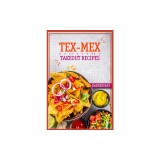 Tex-Mex Takeout Recipes: Homemade Tex-Mex Recipes You Should Try (2022 Cookbook for Beginners)
