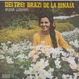 Disc vinil, LP. CEI TREI BRAZI DE LA SINAIA-IRINA LOGHIN-220141