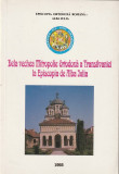 GHE. ANGHEL - DE LA VECHEA MITROPOLIE ORTODOXA A TRANSILVANIEI LA EPISCOPIA DE ALBA IULIA